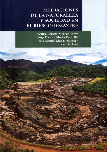 Mediaciones de la naturaleza y sociedad en el riesgo-desastre