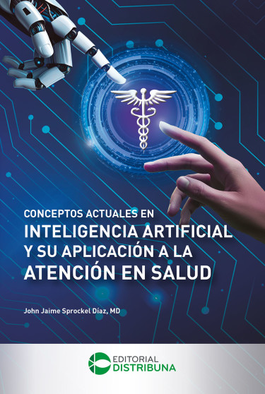 Conceptos actuales en inteligencia artificial y su aplicación a la atención en salud