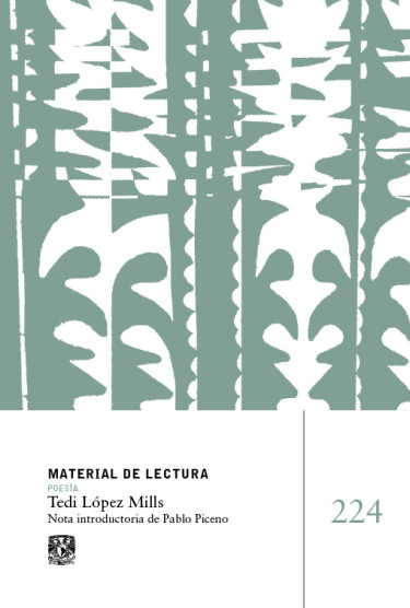 Tedi López Mills. Material de lectura núm. 224. Poesía. Nueva época