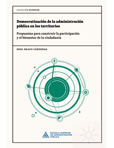 Democratización de la administración pública en los territorios: Propuestas para construir la participación y el bienestar de la ciudadanía