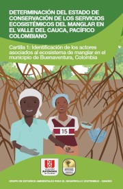 DETERMINACIÓN DEL ESTADO DE CONSERVACIÓN DE LOS SERVICIOS ECOSISTÉMICOS DEL MANGLAR EN EL VALLE DEL CAUCA, PACÍFICO COLOMBIANO