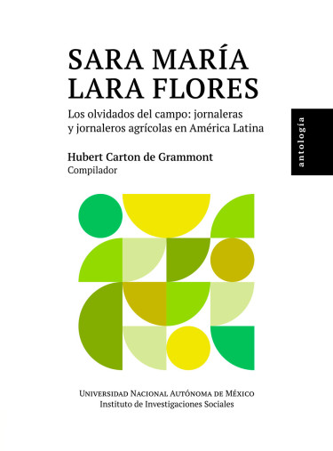 Sara María Lara Flores. Los olvidados del campo: jornaleros y jornaleras agrícolas en América  Latina. Antología