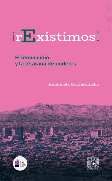 ¡rExistimos! El feminicidio y la telaraña de poderes