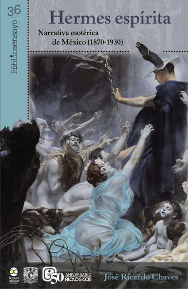 Hermes espírita. Narrativa esotérica de México (1870-1930)