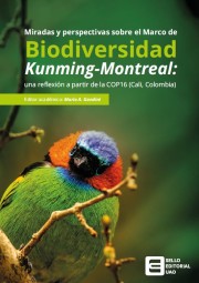 Miradas y perspectivas sobre el Marco de Biodiversidad Kunming-Montreal
