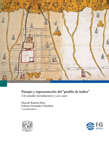 Paisajes y representación del “pueblo de indios”. Un estudio introductorio y seis casos