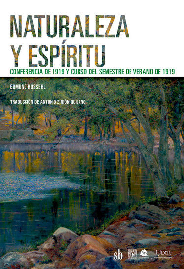 Naturaleza y espíritu. Conferencia de 1919 y curso del semestre de verano de 1919..