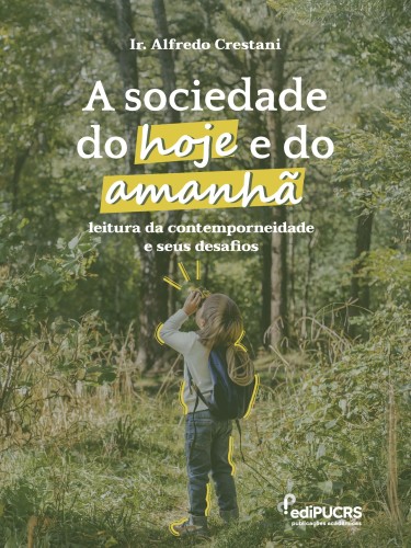 A sociedade de hoje e de amanhã: leitura da contemporaneidade e seus desafios