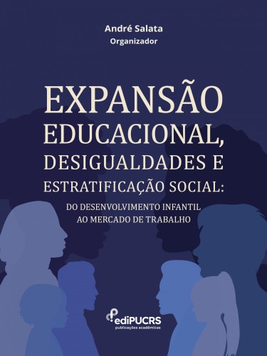 Expansão Educacional, Desigualdades e Estratificação Social: do desenvolvimento infantil ao mercado de trabalho