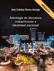Antología de literatura costarricense e identidad nacional. Módulo II