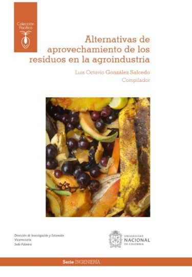 Alternativas de aprovechamiento de los residuos en la agroindustria