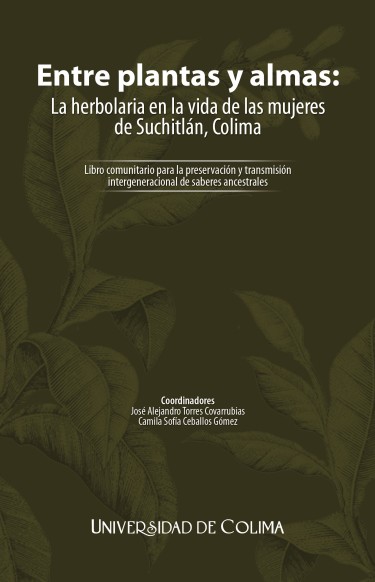 Entre plantas y almas: La herbolaria en la vida de las mujeres de Suchitlán, Colima