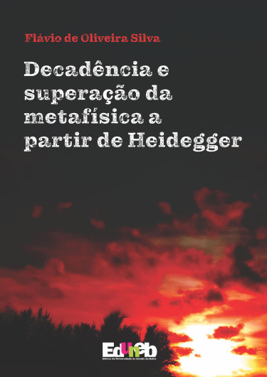 Decadência e superação da metafísica a partir de Heidegger