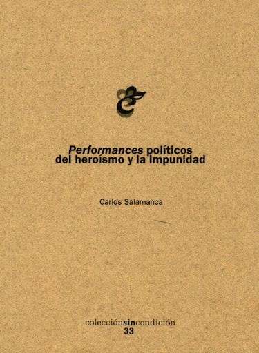 Performances políticos del heroísmo y la impunidad