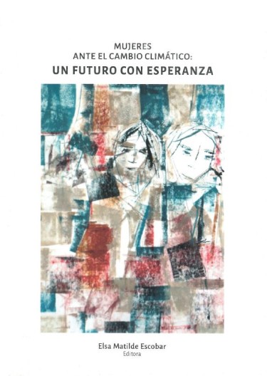 Mujeres ante el cambio climático: un futuro con esperanza