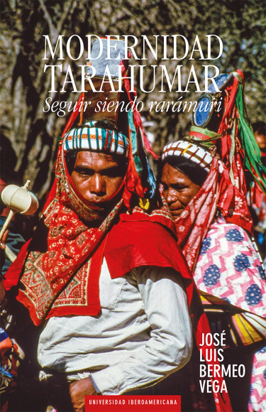 Modernidad tarahumar. Seguir siendo rarámuri