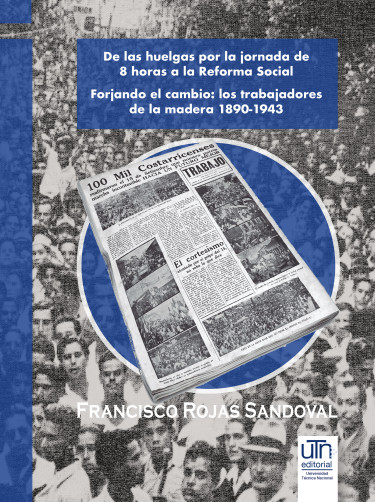 De las huelgas por la jornada de 8 horas a la Reforma Social. Forjando el cambio: los trabajadores de la madera 1890-1943.