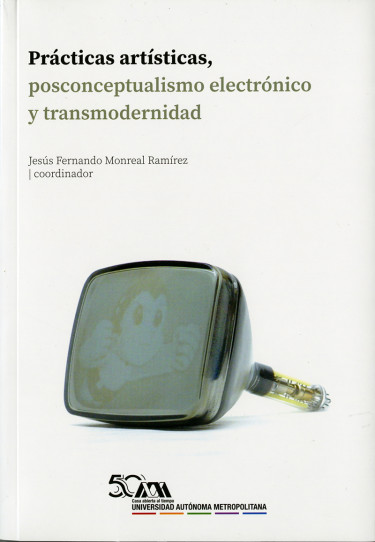 Prácticas artísticas, posconceptualismo electrónico y transmodernidad