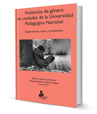 "Violencias de género en Unidades de la Universidad Pedagógica Nacional "