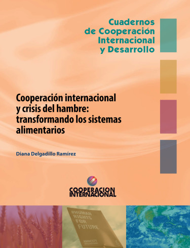 Cooperación internacional y crisis del hambre: transformando los sistemas alimentarios
