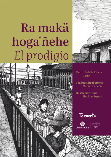 Ra makä hoga'ñehe / El prodigio