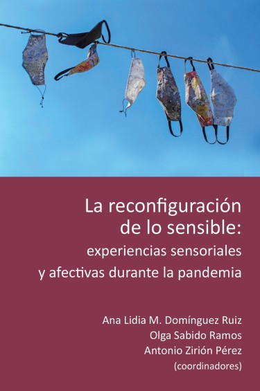 La reconfiguración de lo sensible: experiencias sensoriales y afectivas durante la pandemia