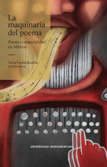 La maquinaria del poema: poesía y materialidad en México