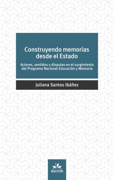 Construyendo memorias desde el Estado
