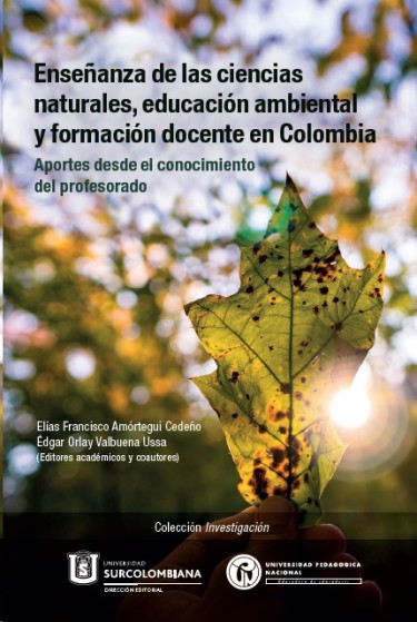 Enseñanza de las ciencias naturales, educación ambiental y formación docente en Colombia