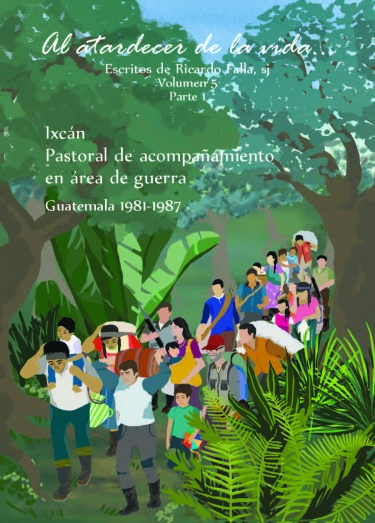 Ixcán: Pastoral de acompañamiento en área de guerra