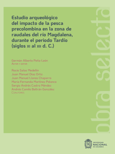 Estudio arqueológico del impacto de la pesca precolombina en la zona de raudales del río Magdalena durante el periodo Tardío (siglos XI al XII D.C.)