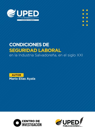Condiciones de seguridad laboral en la industria salvadoreña en el siglo XXI