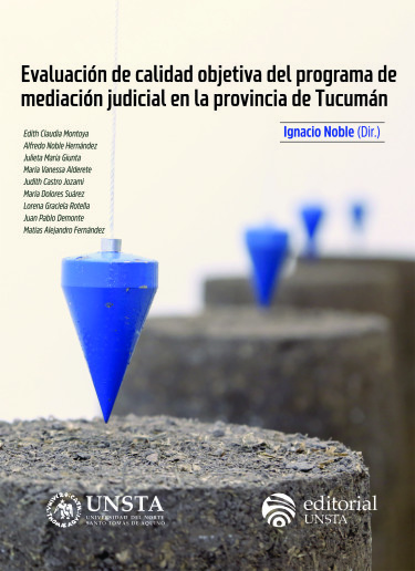 Evaluación de calidad objetiva del Programa de Mediación Judicial en la Provincia de Tucumán