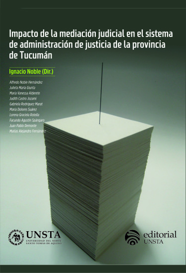 Impacto de la mediación judicial en el sistema de administración de justicia de la provincia de Tucumán