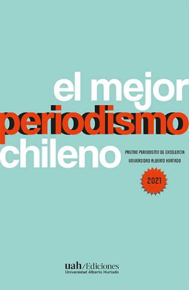 El mejor periodismo chileno 2021