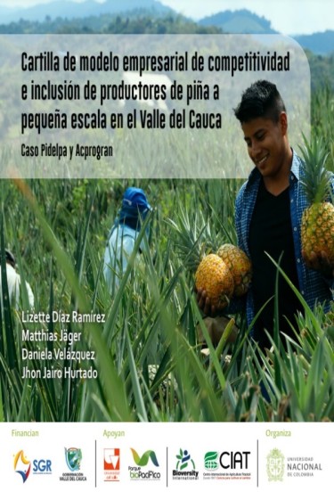 Cartilla de modelo empresarial de competitividad e inclusión de productores de piña a pequeña escala en el Valle del Cauca Caso Pidelpa y Acprogran