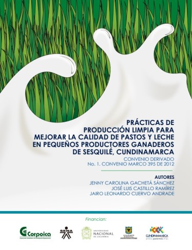 Prácticas de producción limpia para mejorar la calidad de pastos y leche en pequeños productores ganaderos de Sesquilé Cundinamarca