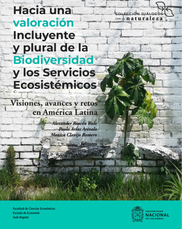 Hacia una valoración incluyente y plural de la biodiversidad y los servicios ecosistémicos
