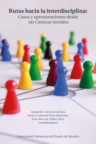 Rutas hacia la interdisciplina: Casos y aproximaciones desde las Ciencias Sociales