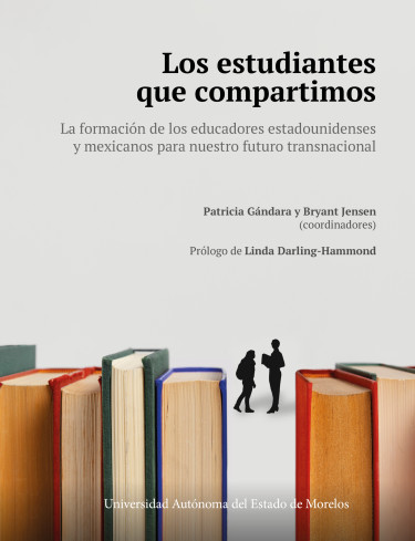 Los estudiantes que compartimos. La formación de los educadores estadounidenses y mexicanos para nuestro futuro transnacional