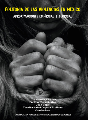 Polifonía de las violencias en México. Aproximaciones empíricas y teóricas