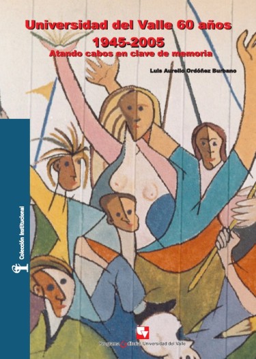 Portada de la publicación Universidad del Valle 60 años. 1945-2005. Atando cabos en clave de memoria