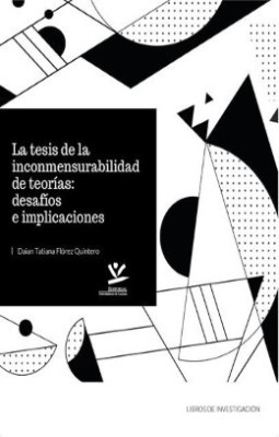 La tesis de la inconmensurabilidad de teorías: desafíos e implicaciones