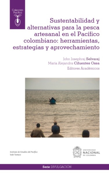 Sustentabilidad y alternativas para la pesca artesanal en el Pacífico colombiano