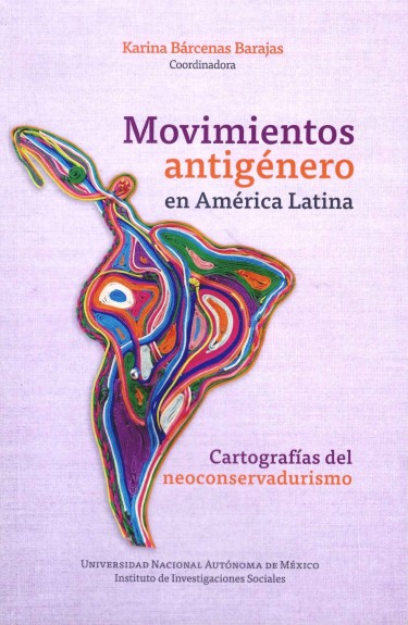 Movimientos antigénero en América Latina. Cartografías del neoconservadurismo