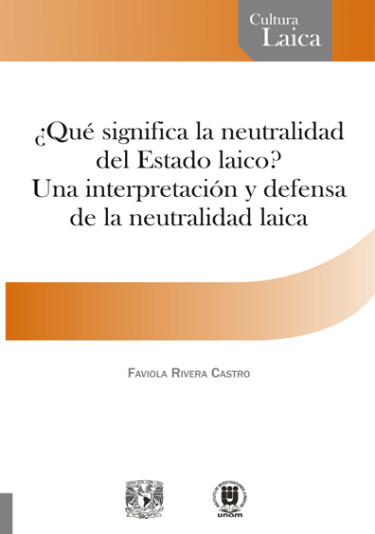 ¿Qué significa la neutralidad del Estado laico? Una interpretación y defensa de la neutralidad laica