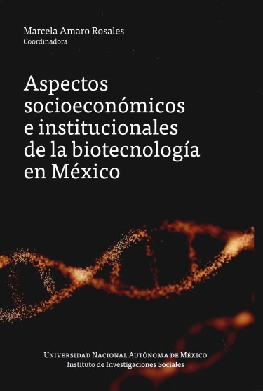 Aspectos socioeconómicos e institucionales de la biotecnología en México