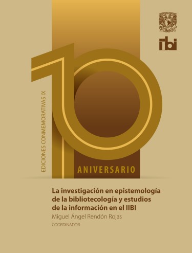 La investigación en epistemología de la bibliotecología y estudios de la información en el IIBI