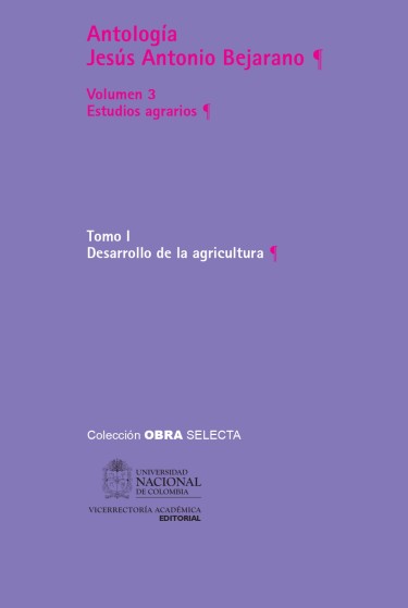 Antología Jesús Antonio Bejarano - Vol. 3. Estudios agrarios