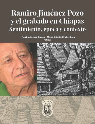 Ramiro Jiménez Pozo y el grabado en Chiapas Sentimiento, época y contexto
